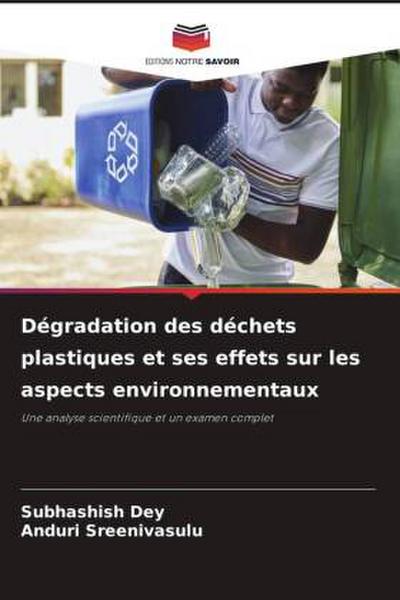 Dégradation des déchets plastiques et ses effets sur les aspects environnementaux