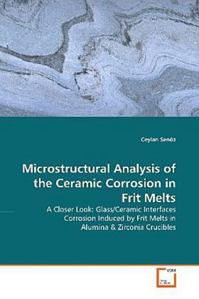 Microstructural Analysis of the Ceramic Corrosion in Frit Melts