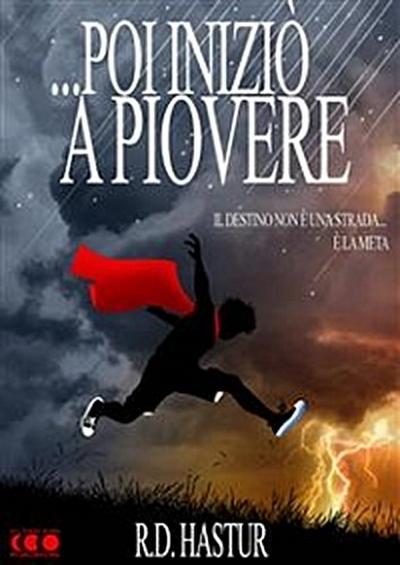 ... Poi iniziò a piovere