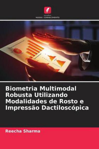 Biometria Multimodal Robusta Utilizando Modalidades de Rosto e Impressão Dactiloscópica