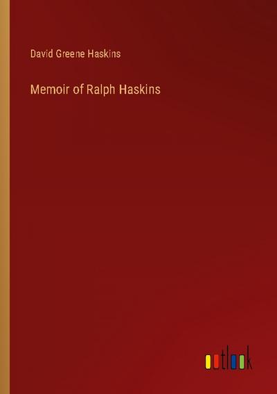 Memoir of Ralph Haskins