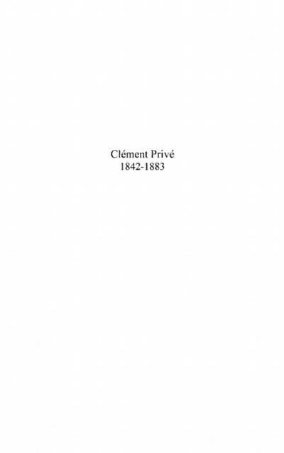 Clement prive (1842-1883) - journaliste et poete - chants de