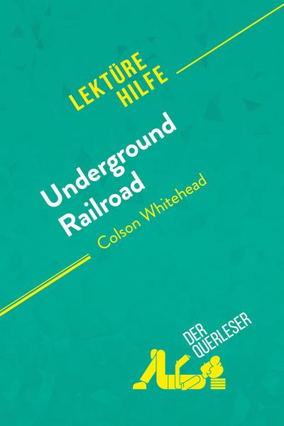 Underground Railroad von Colson Whitehead (Lektürehilfe)