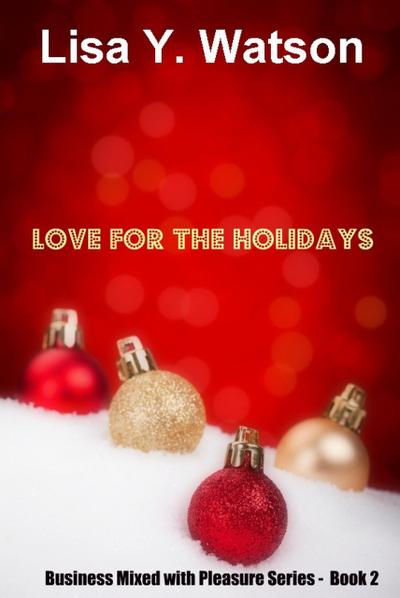 Love For The Holidays (Business Mixed With Pleasure, #2)