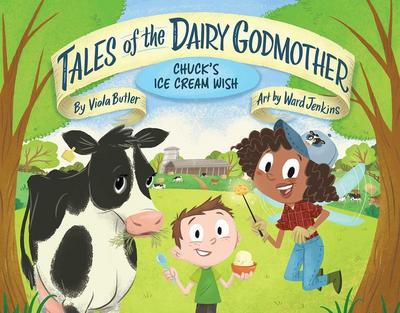 Tales of the Dairy Godmother: Chuck’s Ice Cream Wish