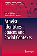 Atheist Identities - Spaces and Social Contexts
