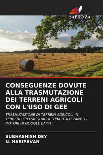 CONSEGUENZE DOVUTE ALLA TRASMUTAZIONE DEI TERRENI AGRICOLI CON L’USO DI GEE