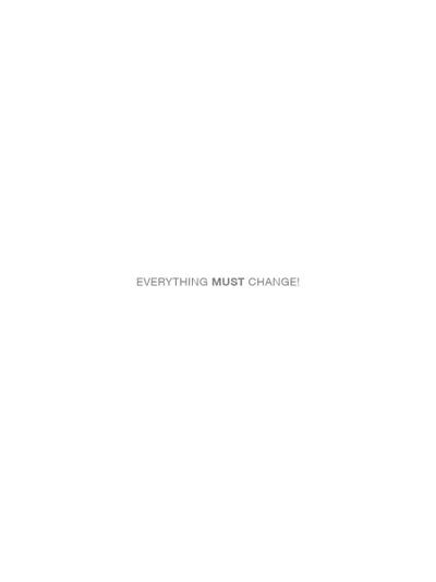 Everything Must Change!