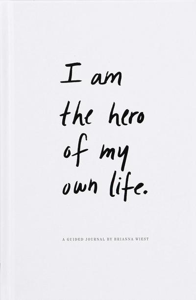 I Am The Hero Of My Own Life