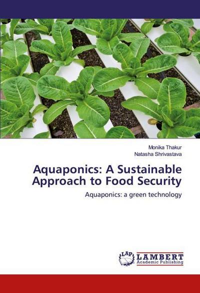 Aquaponics: A Sustainable Approach to Food Security