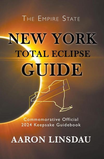 New York Total Eclipse Guide (2024 Total Eclipse Guide Series)