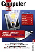Der neue Computer Grundkurs Windows Vista. Basiswissen für Einsteiger