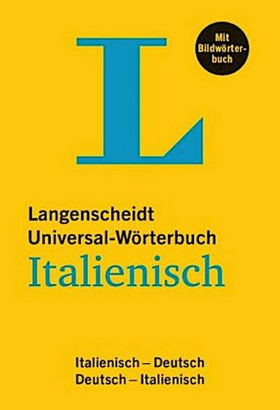 Langenscheidt Universal-Wörterbuch Italienisch - mit Bildwörterbuch: Italienisch-Deutsch/Deutsch-Italienisch (Langenscheidt Universal-Wörterbücher)
