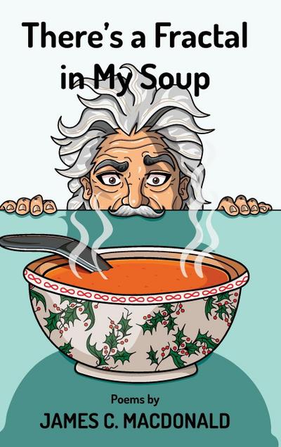There’s a Fractal in My Soup