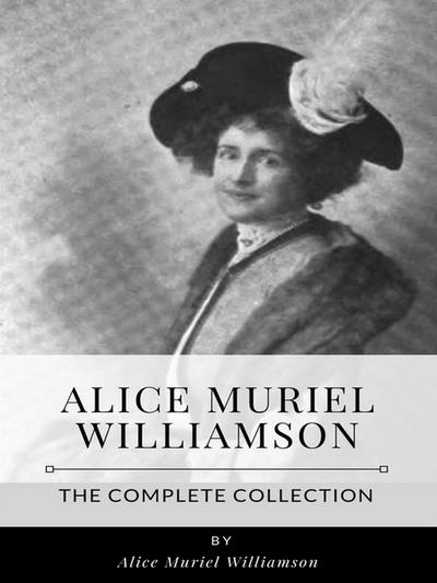 Alice Muriel Williamson – The Complete Collection