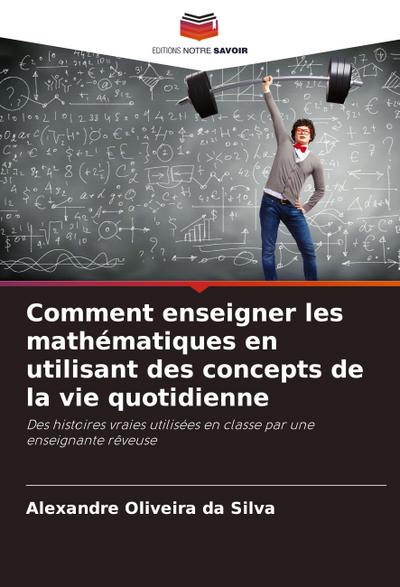 Comment enseigner les mathématiques en utilisant des concepts de la vie quotidienne