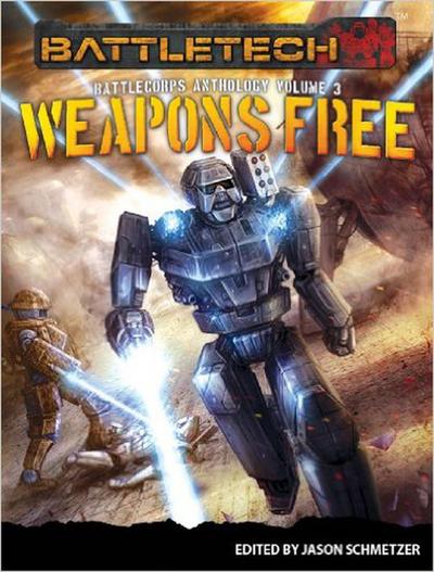 BattleTech: Weapons Free (BattleCorps Anthology, #3)