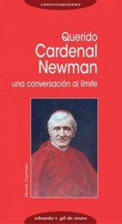 Querido Cardenal Nexman : una conversación al límite