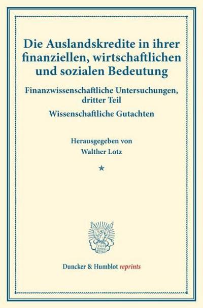 Die Auslandskredite in ihrer finanziellen, wirtschaftlichen und sozialen Bedeutung.