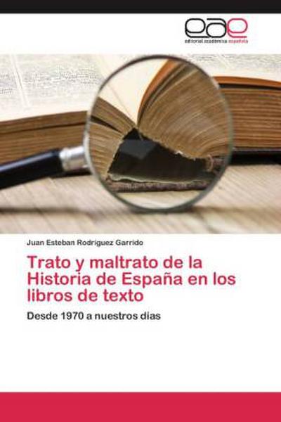 Trato y maltrato de la Historia de España en los libros de texto