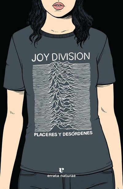 Joy Division. Placeres y desórdenes