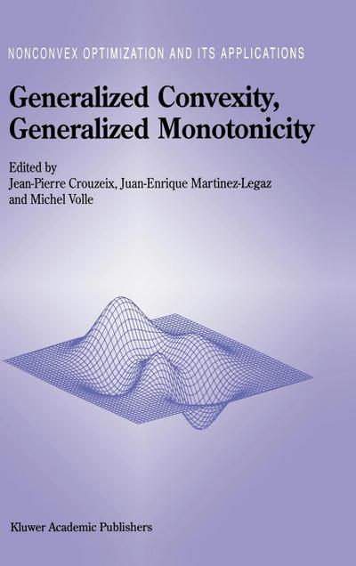 Generalized Convexity, Generalized Monotonicity: Recent Results