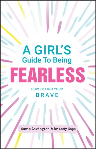 A Girl’s Guide to Being Fearless