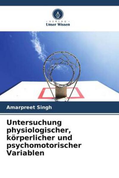 Untersuchung physiologischer, körperlicher und psychomotorischer Variablen