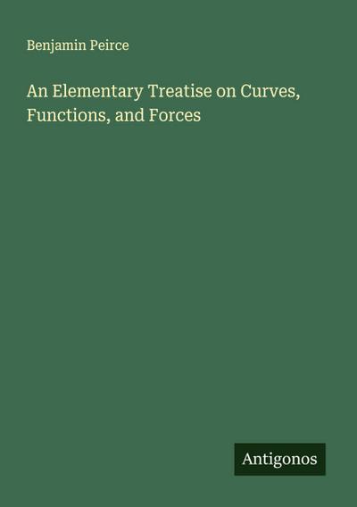 An Elementary Treatise on Curves, Functions, and Forces