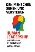 Den Menschen sehen und verstehen! HUMAN LEADERSHIP