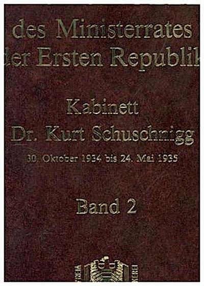 Protokolle des Ministerrates der Ersten Republik IX, Kabinett Dr. Kurt Schuschnigg