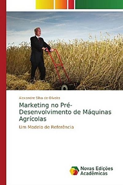 Marketing no Pré-Desenvolvimento de Máquinas Agrícolas