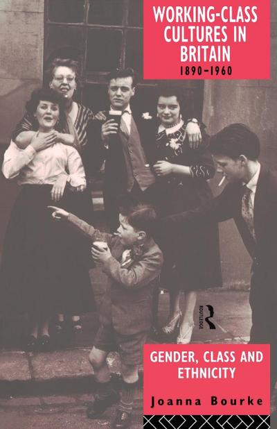 Working Class Cultures in Britain, 1890-1960