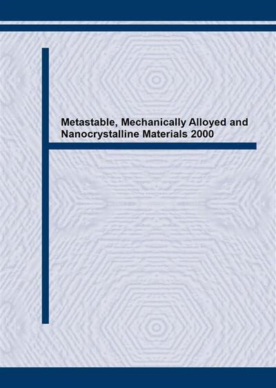 Metastable, Mechanically Alloyed and Nanocrystalline Materials 2000