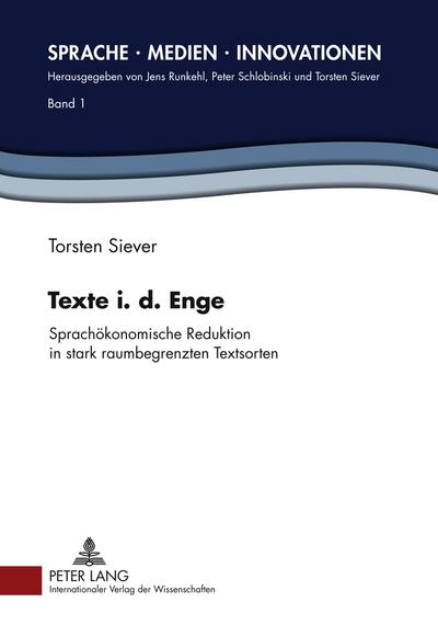 Texte i. d. Enge: Sprachökonomische Reduktion in stark raumbegrenzten Textsorten (Sprache - Medien - Innovationen)