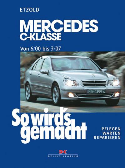 So wird’s gemacht: Mercedes C-Klasse von 6/00 bis 3/07