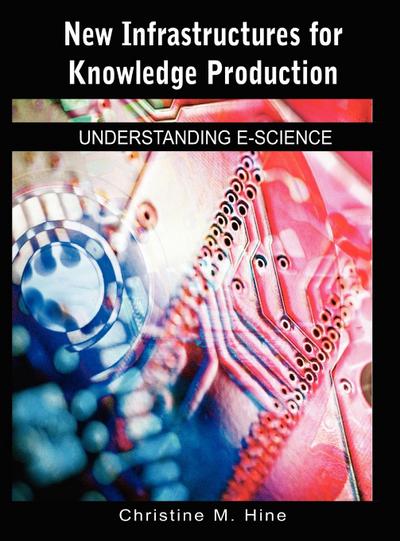 New Infrastructures for Knowledge Production