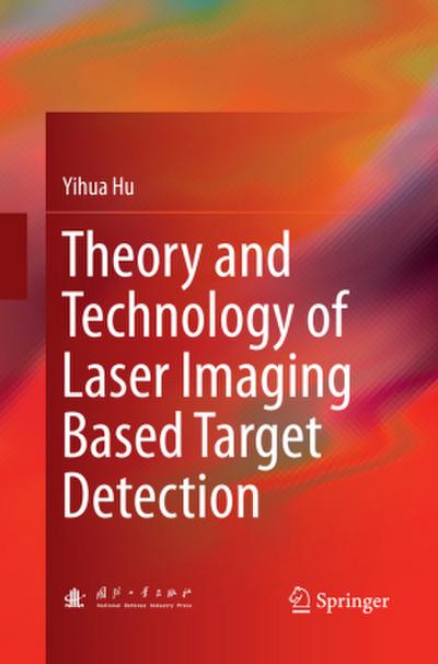 Theory and Technology of Laser Imaging Based Target Detection