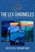The Lex Chronicles Trilogy E-book Collection (Legends of Arameth)