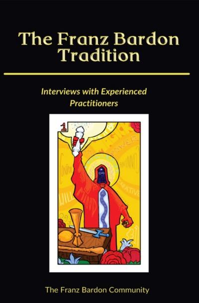 Franz Bardon Tradition: Interviews with Experienced Practitioners