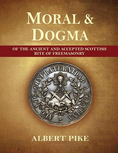 Pike, A: Morals and Dogma of The Ancient and Accepted Scotti