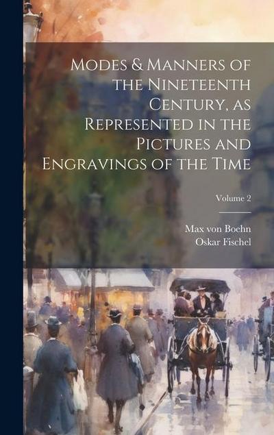 Modes & Manners of the Nineteenth Century, as Represented in the Pictures and Engravings of the Time; Volume 2