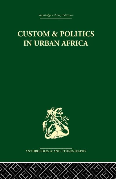 Custom and Politics in Urban Africa