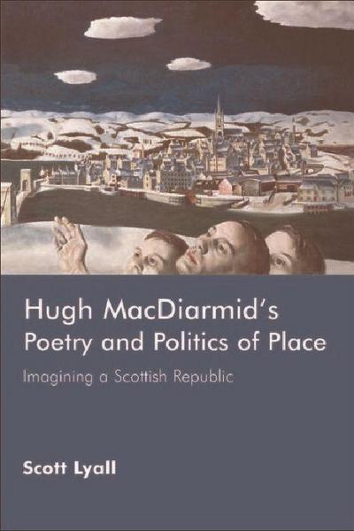 Hugh Macdiarmid’s Poetry and Politics of Place