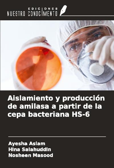 Aislamiento y producción de amilasa a partir de la cepa bacteriana HS-6