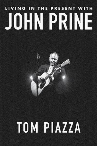 Living in the Present with John Prine