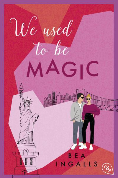 We used to be Magic: Eine mitreißende Romance mitten aus der schillernden Fashionszene von New York City