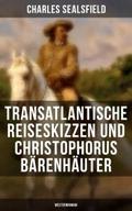 Transatlantische Reiseskizzen und Christophorus Bä