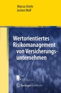 Wertorientiertes Risikomanagement von Versicherungsunternehmen