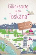 Glücksorte in der Toskana